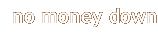 Not a Penny Down.com Vancouver Mortgage Broker